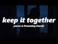 Download Lagu yaeow \u0026 Promoting Sounds - keep it together (slowed + reverb)
