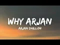 Why Arjan - Arjan Dhillon (Lyrics) "ve koi tainu saade to zaroori kiven ho gaya"