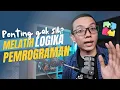 10 Tips Melatih LOGIKA PEMROGRAMAN agar Ngoding makin Sat-Set