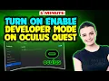How to turn on enable developer mode on oculus quest 2 2024