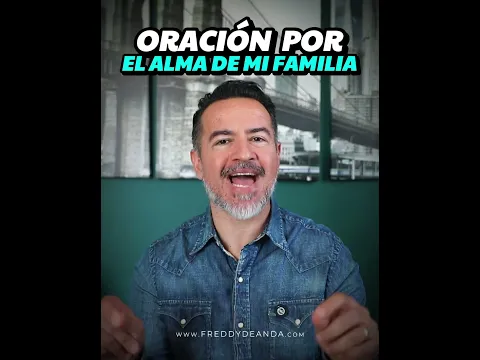 Oración por mi amada Familia  |  Freddy DeAnda