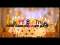 Lagu Happy birthday to you song status || baar baar din ye aaye song status ||birthday status | birthday