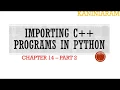 PART CHAPTER 14 12 COMPUTER SCIENCE IMPORTING C PROGRAMS IN PYTHON