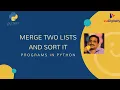 Merge Two Lists and Sort it Programs in Python python interview questions