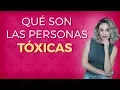Download Lagu Quiérete con Elsye Reyes: Qué son las personas tóxicas