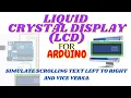 Liquid Crystal Display LCD for Arduino - Simulate Scrolling Text Left to Right and Vice Versa