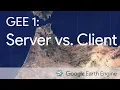 Google Earth Engine 1 Difference Between Server and Client