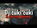 DJ cuki cuki x goreng goreng || Viral tiktok terbaru 🔥🔥