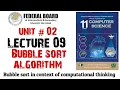 Lecture 9 Bubble sort algorithm Bubble sort algorithm in context of computational thinking