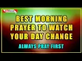 Best Morning PRAYER Techniques to WATCH Your Day CHANGE Be Blessed Morning PRAYER