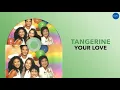 Download Lagu Tangerine - Your Love (Official Audio)