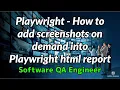 Playwright - How to add screenshots on demand into a Playwright HTML report