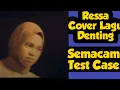 Lagu Cover Denting, Ini Semacam Test Case untuk Ressa; dan Berhasil