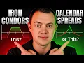 Calendar Spreads vs Iron Condors - Which One Wins