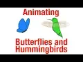 Animation - Butterflies and Hummingbirds