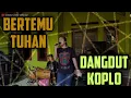 BERTEMU TUHAN || DANGDUT KOPLO  || CINEUR GDOR || EDISI LATIHAN