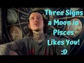 3 Signs a Moon In Pisces Likes You D
