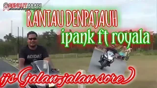 Download rantau denpajauh Ipank ft royala lagu minang MP3