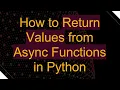 How to Return Values from Async Functions in Python