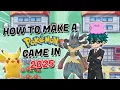 HOW to MAKE a POKEMON GAME in 2025 BASIC INTRODUCTION