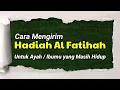 Download Lagu Cara Kirim al Fatihah untuk Orang Tua yang Masih Hidup | Baca Setelah Sholat Fardhu