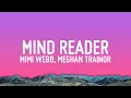 Download Lagu Mimi Webb - Mind Reader (Lyrics) ft. Meghan Trainor