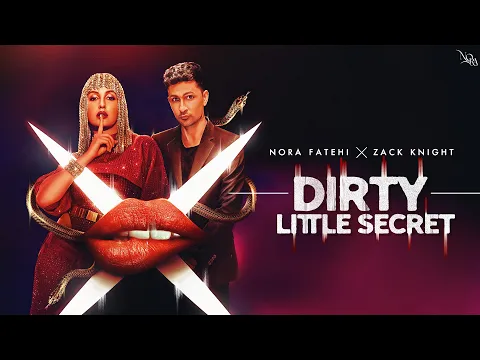 Download MP3 Dirty Little Secret - Nora Fatehi x Zack Knight (EXCLUSIVE Music Video)