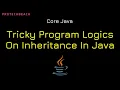 Tricky program logic on Inheritance in java Java Interview