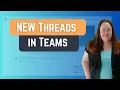 Threads in Teams What You Need to Know