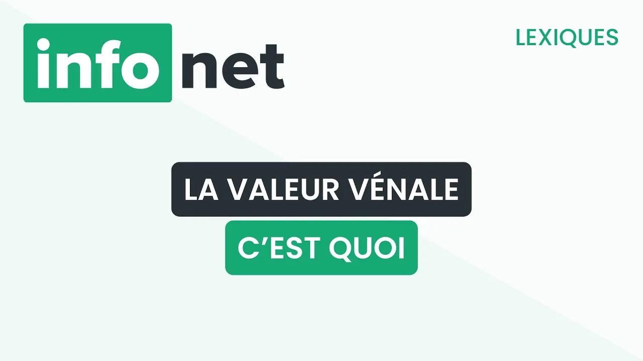 La valeur vénale, c'est quoi ? (définition, aide, lexique, tuto, explication)