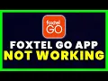 Foxtel App Not Working How to Fix Foxtel Go App Not Working FIXED