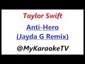 Anti Hero (KARAOKE) Taylor Swift (Jayda G Remix)