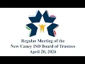 NCISD Regular Meeting of The New Caney ISD Board of Trustees April 20 2026