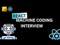 React Coding Interview Questions React JS Interview React machine coding round