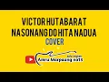 Download Lagu NASONANG DO HITA NADUA-VICTOR HUTABARAT. Cipt.NAHUM SITUMORANG Cover Amru Marpaung