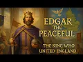 Lagu Edgar the Peaceful : King of England | House of Wessex | British History