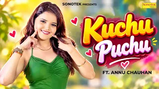 Kuchu Puchu - Annu Chauhan | Viral Dance Video | Kabir Singhora | New Song 2026 | Dream Records