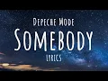 Download Lagu Depeche Mode - Somebody (Lyrics)