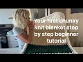 Full Beginner Chunky Knit Blanket Tutorial From Yarn to Cozy