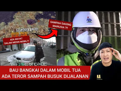 TERROR BAU BANGKAI DALAM MOBIL TUA SAMPAI TERROR SAMPAH BUSUK DI KOREA TIAP MALAM!! TERNYATA...!!