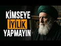 Lagu Yaptığınız İyiliğin Hayatınızı Nasıl Mahvettiğinin 5 İşareti — İbn Haldun