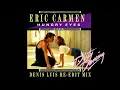 Eric Carmen - Hungry Eyes (Denis Luis Re-Edit Mix)