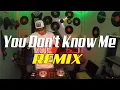 Download Lagu Tiktok Viral | You Don't Know Me Remix | Balod2x MIX | Dj Ericnem