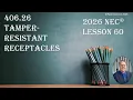 100 Days of the 2026 NEC Changes Day 60 406 26 Tamper-Resistant Receptacles