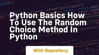 Python basics how to use the random choice method in python