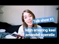 Lagu Mijn ervaring na keelamandel verwijderen | Talk show Aflevering #1 |