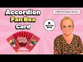 Accordion Fan Box Card Tutorial