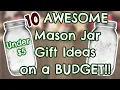 10 AWESOME Mason Jar GIFT IDEAS on a BUDGET UNDER 5