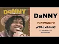 Danny - Yakumbuyo - Full Studio Album - 2003
