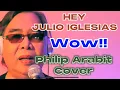 JULIO IGLESIAS HEY PHILIP ARABIT (COVER)